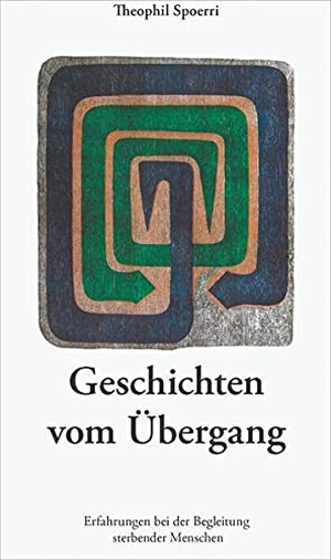 Spoerri, Theophil. Geschichten vom Übergang - Erfahrungen bei der Begleitung sterbender Menschen. Theodor Boder Verlag, 2021.