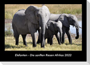 Elefanten - Die sanften Riesen Afrikas 2022 Fotokalender DIN A3