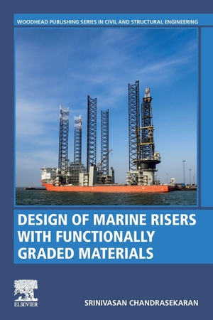 Chandrasekaran, Srinivasan. Design of Marine Risers with Functionally Graded Materials. Elsevier Inc, 2020.
