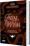 Disney Villains - Dark Ascension 3: FATAL WISH - Die Geschichte von Jafars jüngerem Bruder