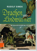 Drachen und Lindwürmer im europäischen Mittelalter
