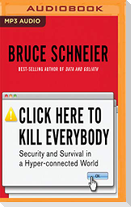 Click Here to Kill Everybody: Security and Survival in a Hyper-Connected World