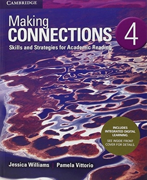 Williams, Jessica / Pamela Vittorio. Making Connections Level 4 Student's Book with Integrated Digital Learning - Skills and Strategies for Academic Reading. Cambridge University Press, 2017.