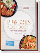 Japanisches Kochbuch: Die leckersten Rezepte für jeden Tag & Anlass - für mehr Umami & Leichtigkeit - inkl. Reis, Donburi, Sushi, Onigiri, Nudeln, Ramen, Sandwiches, Brot, Soßen, Dips & Tare