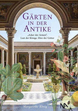 König, Margarethe. Gärten in der Antike - "Acker der Armen", Lust der Könige, Ehre der Götter. Nünnerich-Asmus Verlag, 2026.