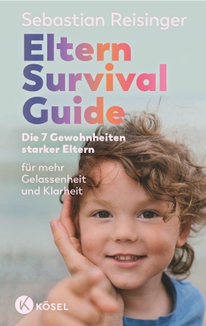 Reisinger, Sebastian. Eltern Survival Guide - Die 7 Gewohnheiten starker Eltern für mehr Gelassenheit und Klarheit - Besonders hilfreich für Eltern von Klein- und Vorschulkindern. Kösel-Verlag, 2026.
