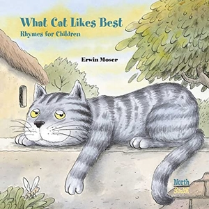 Moser, Erwin. What Cat Likes Best - Rhymes for Children. Northsouth Books, 2023.