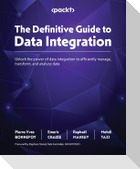 The Definitive Guide to Data Integration