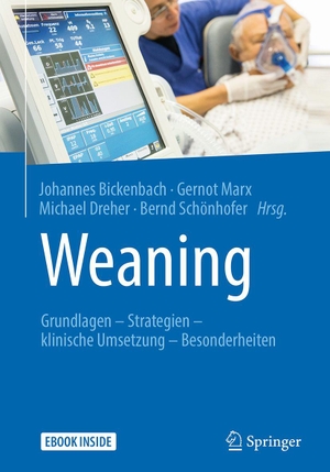 Bickenbach, Johannes / Gernot Marx et al (Hrsg.). Weaning - Grundlagen - Strategien - klinische Umsetzung - Besonderheiten. Springer-Verlag GmbH, 2018.
