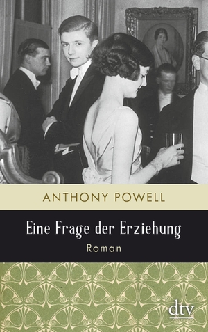 Powell, Anthony. Eine Frage der Erziehung. dtv Verlagsgesellschaft, 2017.