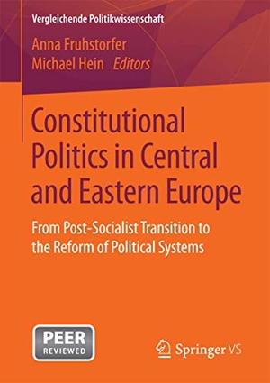 Hein, Michael / Anna Fruhstorfer (Hrsg.). Constitutional Politics in Central and Eastern Europe - From Post-Socialist Transition to the Reform of Political Systems. Springer Fachmedien Wiesbaden, 2016.