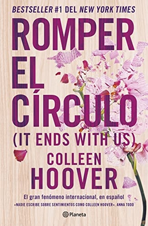 Hoover, Colleen. Romper El Círculo / It Ends with Us. Planeta Publishing Corp, 2022.