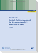 Kaufleute für Büromanagement: Die Abschlussprüfung Teil I