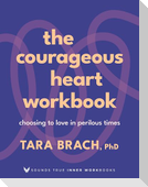The Courageous Heart Workbook