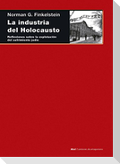 La industria del Holocausto : reflexiones sobre la explotación del sufrimiento judío
