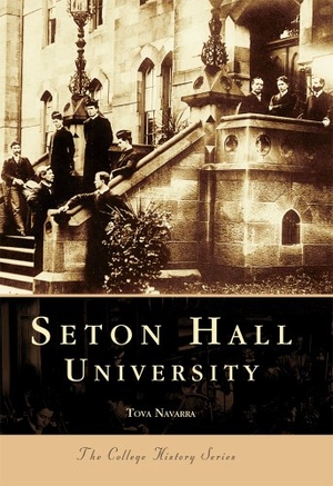 Navarra, Tova. Seton Hall University. Arcadia Publishing (SC), 1999.
