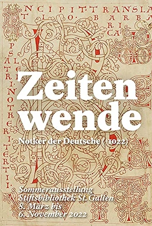 Nievergelt, Andreas (Hrsg.). Zeitenwende - Notker der Deutsche (+ 1022). Schwabe Verlag Basel, 2022.