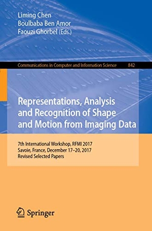 Chen, Liming / Faouzi Ghorbel et al (Hrsg.). Representations, Analysis and Recognition of Shape and Motion from Imaging Data - 7th International Workshop, RFMI 2017, Savoie, France, December 17¿20, 2017, Revised Selected Papers. Springer International Publishing, 2019.
