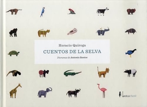 Quiroga, Horacio. Cuentos de la selva. Nórdica Libros, 2021.