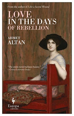 Altan, Ahmet. Love in the Days of Rebellion. Europa Editions (UK) Ltd, 2020.