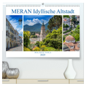 MERAN Idyllische Altstadt (hochwertiger Premium Wandkalender 2025 DIN A2 quer), Kunstdruck in Hochglanz