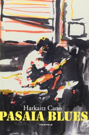 Cano, Harkaitz. Pasaia blues. Ttarttalo, S.L., 2012.