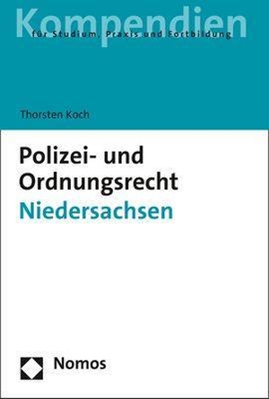 Koch, Thorsten. Polizei- und Ordnungsrecht Niedersachsen. Nomos Verlags GmbH, 2023.