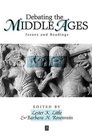 Little / Rosenwein Bh. Debating the Middle Ages. John Wiley & Sons, 1998.