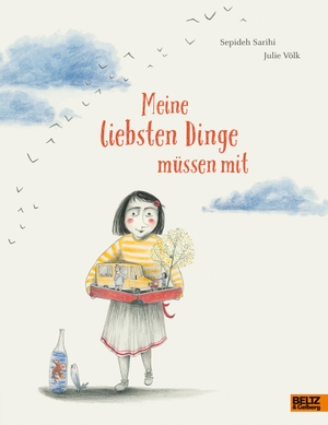Sarihi, Sepideh / Julie Völk. Meine liebsten Dinge müssen mit - Vierfarbiges Bilderbuch. Julius Beltz GmbH, 2018.