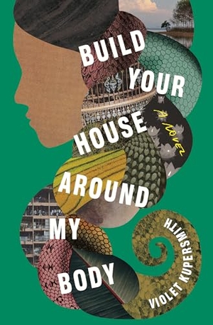 Kupersmith, Violet. Build Your House Around My Body - A Novel. Random House Publishing Group, 1900.