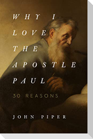 Why I Love the Apostle Paul