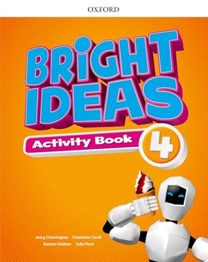 Penn, Julie / Heijmer, Joanna et al. Bright Ideas: Level 4: Activity Book with Online Practice - Inspire curiosity, inspire achievement.. Oxford University ELT, 2018.