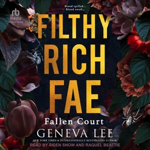 Lee, Geneva. Filthy Rich Fae - Fallen Court. Tantor, 2025.
