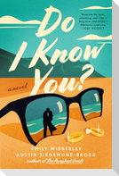 Do I Know You?