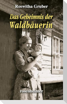 Das Geheimnis der Waldbäuerin