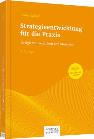 Stöger, Roman. Strategieentwicklung für die Praxis - Navigieren, verändern und umsetzen. Schäffer-Poeschel Verlag, 2017.
