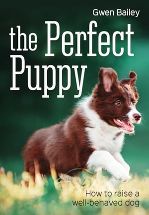 Bailey, Gwen. The Perfect Puppy. Firefly Books, 2017.