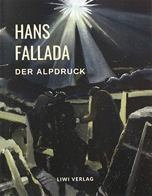 Fallada, Hans. Der Alpdruck. LIWI Literatur- und Wissenschaftsverlag, 2019.
