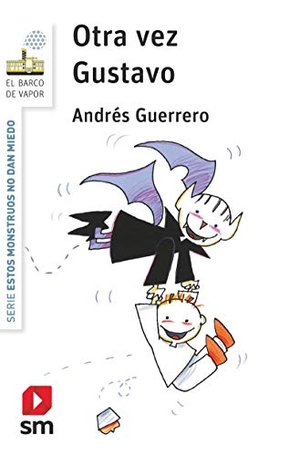 Guerrero, Andrés. Otra vez Gustavo. EDICIONES SM, 2021.