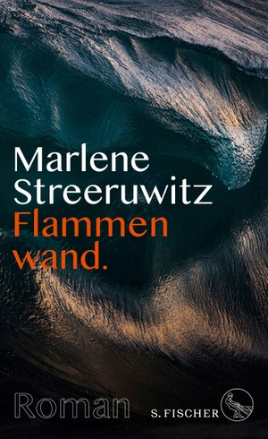 Streeruwitz, Marlene. Flammenwand. - Roman mit Anmerkungen.. FISCHER, S., 2019.