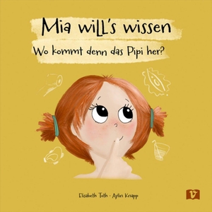 Toth, Elisabeth. Mia will's wissen. Bilderbuch - Wo kommt denn das Pipi her? Ein aufklärendes Sachbilderbuch. Den eigenen Körper erkunden und verstehen, mit Heranführung ans Sauberwerden. Für neugierige Kinder ab 2. Don Bosco Medien GmbH, 2026.
