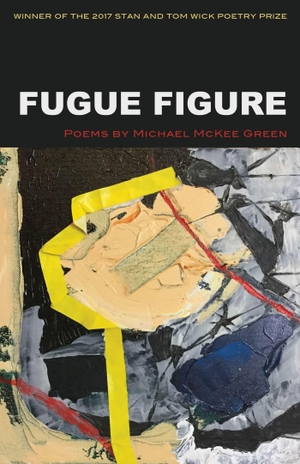 Green. Fugue Figure. Kent State University Press, 2018.