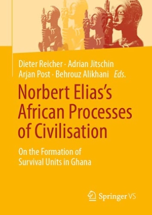 Reicher, Dieter / Adrian Jitschin et al (Hrsg.). Norbert Elias¿s African Processes of Civilisation - On the Formation of Survival Units in Ghana. Springer Fachmedien Wiesbaden, 2023.