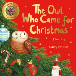 Hay, John. The Owl Who Came for Christmas. Pan MacMillan, 2025.