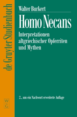 Burkert, Walter. Homo Necans - Interpretationen altgriechischer Opferriten und Mythen. De Gruyter, 1997.