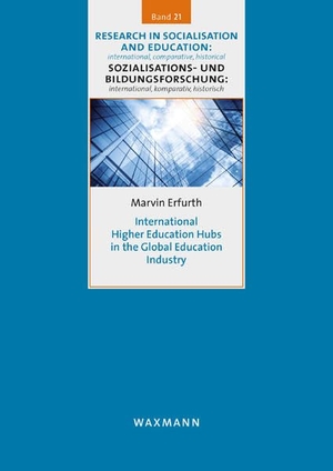 Erfurth, Marvin. International Higher Education Hubs in the Global Education Industry. Waxmann Verlag GmbH, 2022.