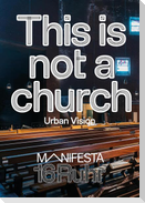 Manifesta 16 Ruhr: This is not a church