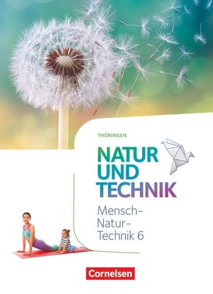Schröder, Norbert / Dendorfer, Ulrich et al. Natur und Technik 6. Schuljahr. Naturwissenschaften - Thüringen - Schülerbuch. Cornelsen Verlag GmbH, 2022.