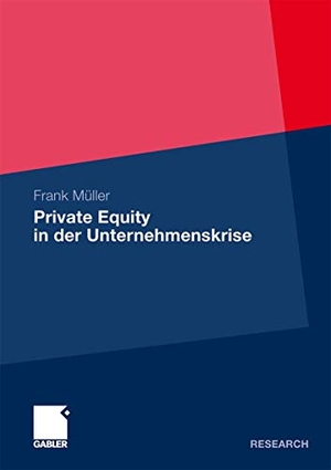 Müller, Frank. Private Equity in der Unternehmenskrise. Gabler Verlag, 2010.