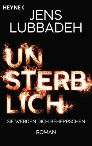 Lubbadeh, Jens. Unsterblich - Roman. Heyne Taschenbuch, 2022.